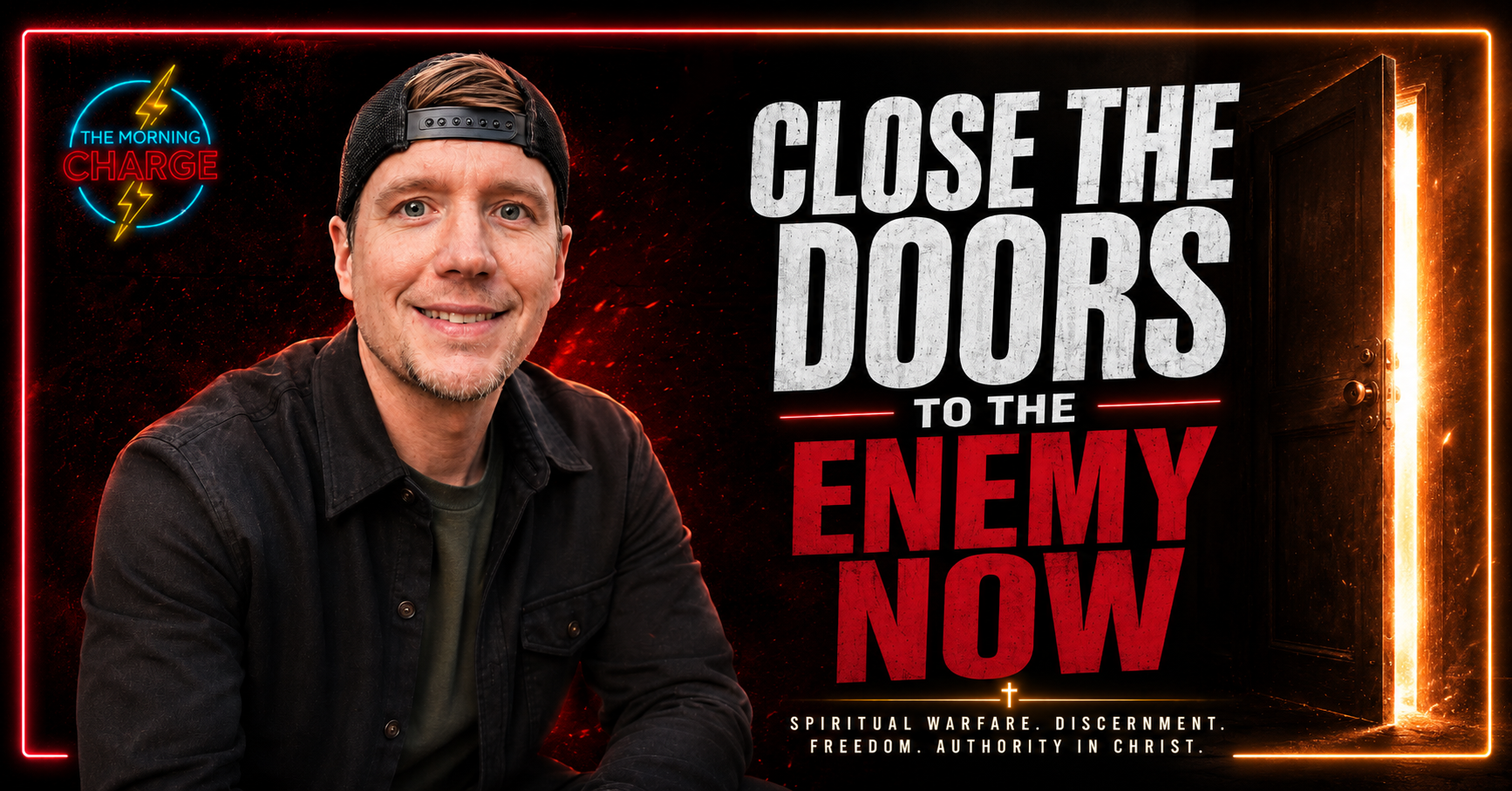 Close the Doors to the Enemy and Walk Free | Morning Charge Blog