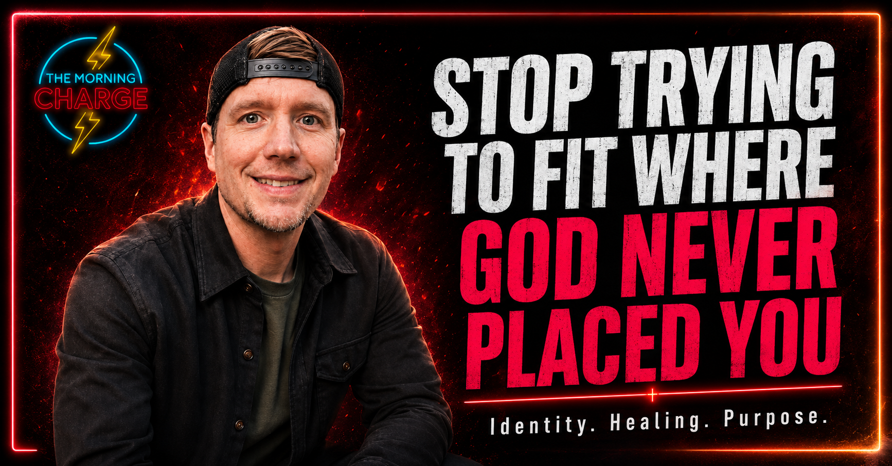 Stop Trying to Fit Where God Never Placed You | Morning Charge Blog